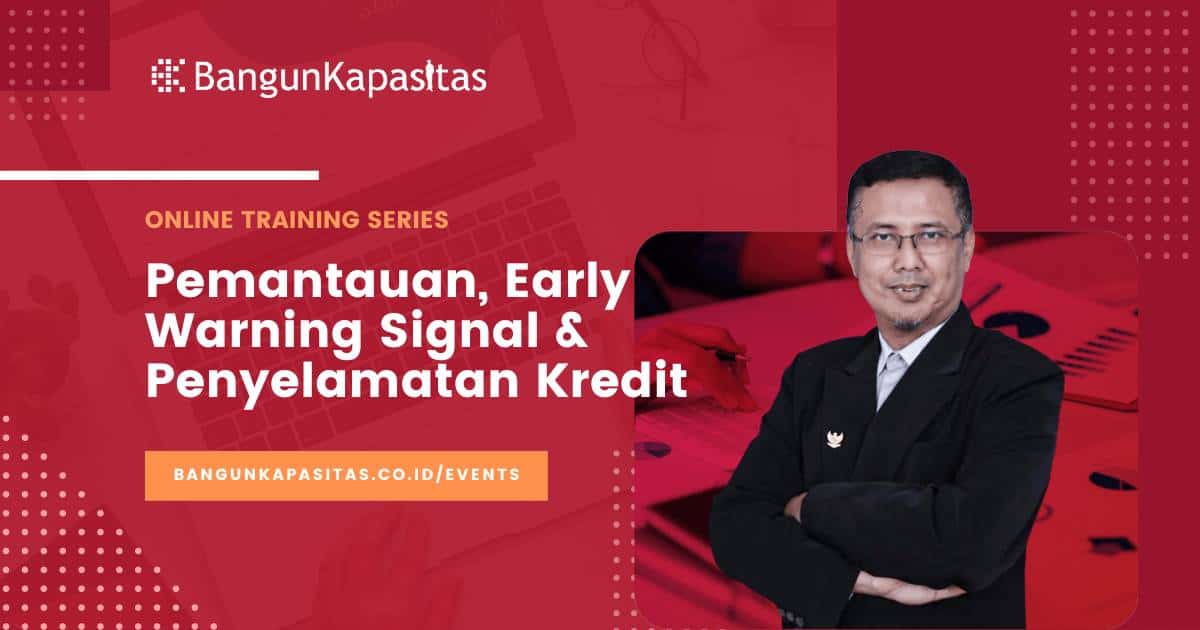 Pemantauan, Ealy Warning Signal & Penyelamatan Kredit - Online Training ...